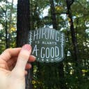 Hiking is always good sticker